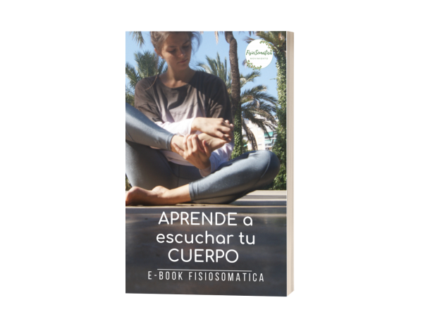 E-book . "APRENDE A ESCUCHAR TU CUERPO" - FisioSomatica